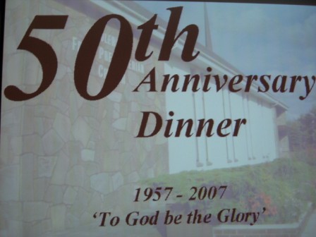 A special 50th Anniversary Dinner was held in the Magherabuoy House Hotel (Portrush) on Friday 9th February 2007. Many past members and friends joined with the congregation at this special event.